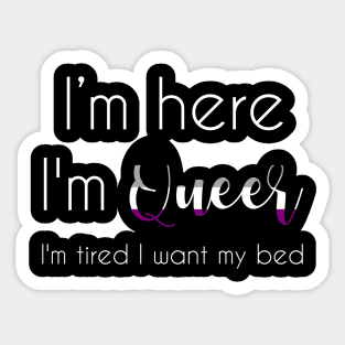 I'm here, I'm queer ! Sticker